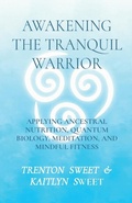 Cover: Awakening the Tranquil Warrior - IngramSpark