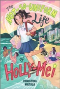 Cover: The Not-So-Uniform Life of Holly-Mei - Inkyard Press
