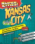 Cover: Super Cities! Kansas City - Arcadia Children's Books