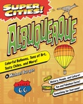 Cover: Super Cities! Albuquerque - Arcadia Children's Books