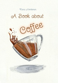 Abbildung von: A book about Coffee and shit - Lulu.com