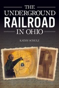 Cover: The Underground Railroad in Ohio - History Press