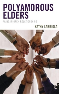 Enlarge image Cover: Polyamorous Elders - Rowman & Littlefield Publishers