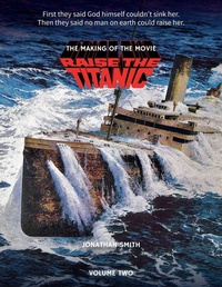 Abbildung von: Raise the Titanic - The Making of the Movie Volume 2 - BEARMANOR MEDIA