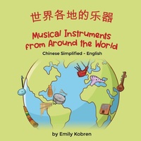 Enlarge image Cover: Musical Instruments from Around the World (Chinese Simplified-English) - Language Lizard, LLC