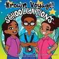 Cover: Brown Voyage Schoolcations - Brown Voyage, LLC