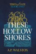 Cover: These Hollow Shores - Alexandria Walston