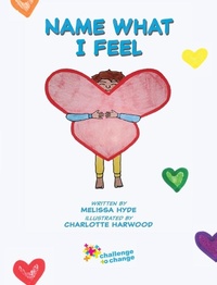 Enlarge image Cover: Name What I Feel - Challenge to Change Inc