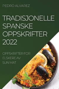 Abbildung von: Tradisjonelle Spanske Oppskrifter 2022 - PEDRO ALVAREZ