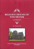 Cover: Religious Houses of Winchester - Timeline History and Archaeology (Hampshire)