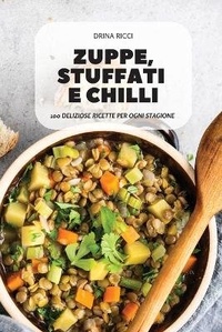 Abbildung von: Zuppe, Stuffati E Chilli - DRINA RICCI