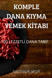 Abbildung von: Komple Dana Kiyma Yemek KItabi - Sarmasık Yesili