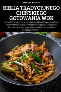 Abbildung von: Biblia Tradycyjnego ChiNskiego Gotowania Wok - BARBARA BABAIEV
