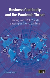 Abbildung von: Business Continuity and the Pandemic Threat - Learning from COVID-19 while preparing for the next pandemic - IT Governance Publishing