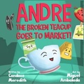 Cover: Andre the Broken Teacup Goes to Market - Impspired