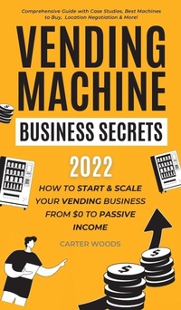 Abbildung von: Vending Machine Business Secrets - De Pijp Publishing