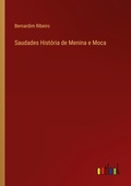 Cover: Saudades Historia de Menina e Moca - Outlook Verlag