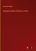 Cover: Saudades Historia de Menina e Moca - Outlook Verlag