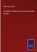 Cover: A Practical Treatise on the Law of Covenants for Title - Outlook