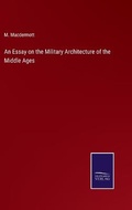 Cover: An Essay on the Military Architecture of the Middle Ages - Salzwasser-Verlag