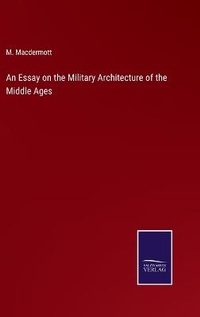 Enlarge image Cover: An Essay on the Military Architecture of the Middle Ages - Salzwasser-Verlag