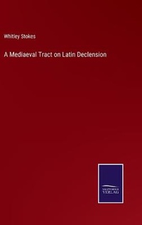 Enlarge image Cover: A Mediaeval Tract on Latin Declension - Salzwasser-Verlag