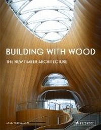 Enlarge image Cover: Building With Wood - Prestel