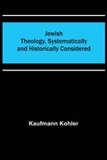 Cover: Jewish Theology, Systematically and Historically Considered - ALPHA EDITION