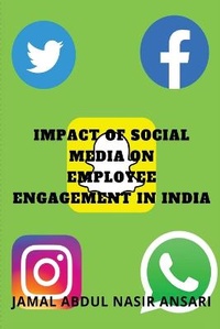 Abbildung von: Impact of Social Media on Employee Engagement in India - JAMAL ABDUL NASAR ANSARI