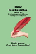Cover: Harlow Niles Higinbotham; A memoir with brief autobiography and extracts from speeches and letters - ALPHA EDITION