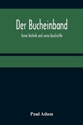 Cover: Der Bucheinband; Seine Technik und seine Geschichte - ALPHA EDITION
