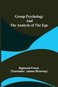 Enlarge image Cover: Group Psychology and The Analysis of The Ego - ALPHA EDITION