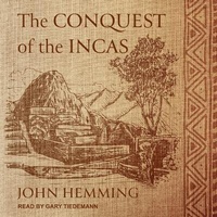 Enlarge image Cover: The Conquest of the Incas - Tantor Audio