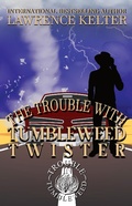Cover: Trouble With The Tumbleweed Twister (A Trouble In Tumbleweed Mystery) - A Trouble In Tumbleweed Mystery