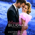 Cover: Betraying the Billionaire - Tantor Audio
