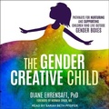 Cover: The Gender Creative Child - Tantor Audio