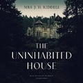 Cover: The Uninhabited House - Blackstone Publishing