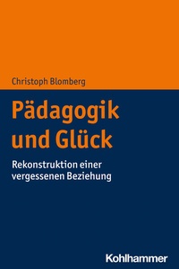 Abbildung von: Pädagogik und Glück - Kohlhammer