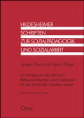 Cover: Im Mittelpunkt der Mensch - Reflexionstheorien und -methoden f&uuml;r die Praxis der Sozialen Arbeit - Georg Olms Verlag