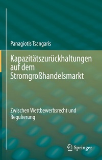 Abbildung von: Kapazitätszurückhaltungen auf dem Stromgroßhandelsmarkt - Springer
