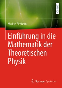 Abbildung von: Einführung in die Mathematik der Theoretischen Physik - Springer Spektrum