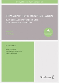 Abbildung von: Kommentierte Musterklagen / Kommentierte Musterklagen zum Gesellschaftsrecht und zum Geistigen Eigentum - Schulthess Juristische Medien