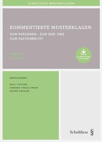 Abbildung von: Kommentierte Musterklagen / Kommentierte Musterklagen zum Personen-, zum Erb- und zum Sachenrecht - Schulthess Juristische Medien