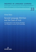 Cover: Second Language Attrition and the Case of Irish - Peter Lang Verlag
