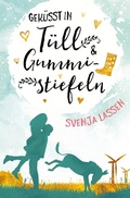 Cover: Gek&uuml;sst in T&uuml;ll & Gummistiefeln - Tolino Media