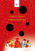 Cover: Marie feiert Weihnachten - Edition Buch Grafik Verlag