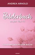 Cover: Bilderbuch zu Joh 10,1-11 - novum Verlag