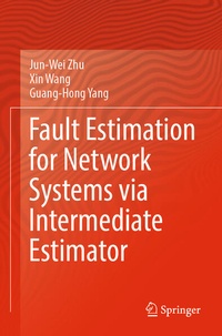 Enlarge image Cover: Fault Estimation for Network Systems via Intermediate Estimator - Springer