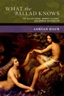 Cover: What the Ballad Knows - OUP eBook