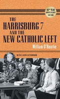 Cover: The Harrisburg 7 and the New Catholic Left - University of Notre Dame Press